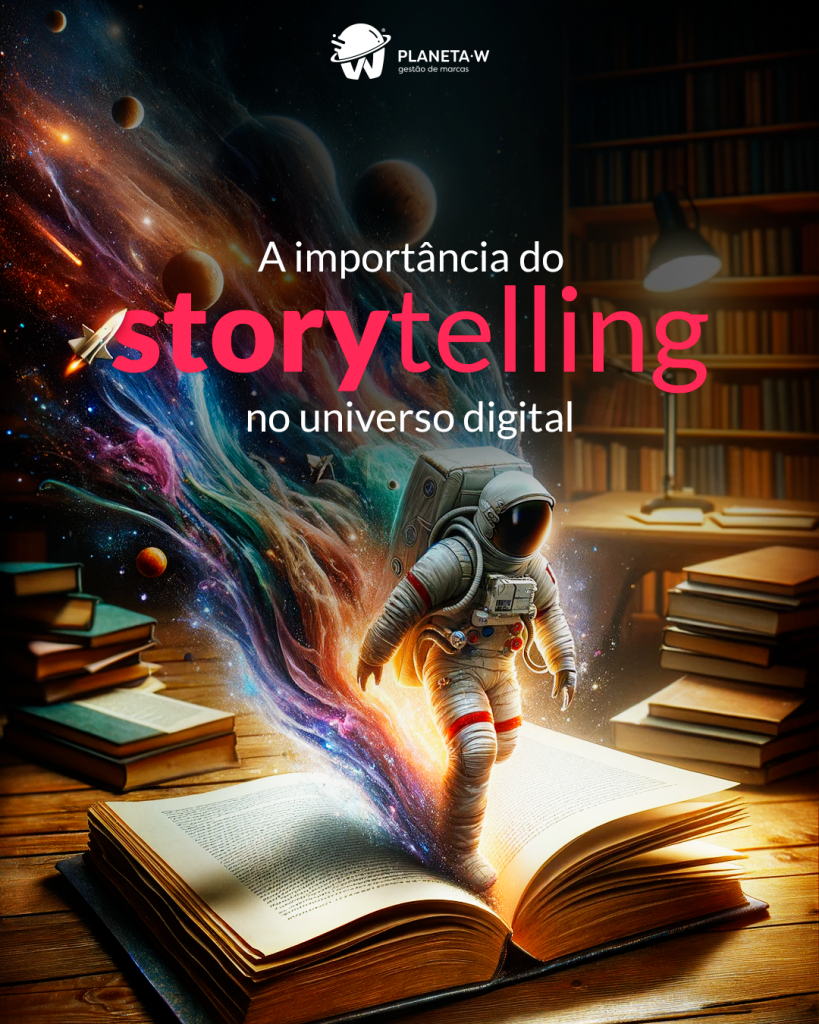 A importância do storytelling no universo digital - Planeta W Design & Web